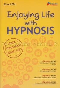 Enjoying life with hypnosis : untuk kehidupan sehari-hari