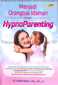 Menjadi orangtua idaman dengan hypnoparenting