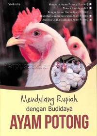 Mendulang rupiah dengan budidaya ayam potong