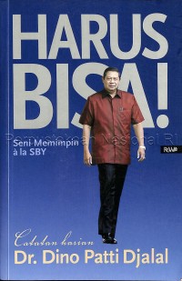 Harus bisa! : Seni memimpin a la SBY