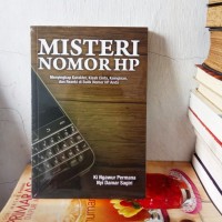 Misteri nomor HP : menyingkap karakter, kisah cinta, keinginan, dan rezeki di balik nomor HP anda