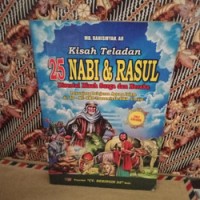 Kisah Teladan 25 Nabi & Rasul Disertai Kisah Surga dan Neraka