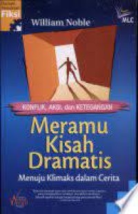 Konflik,aksi dan ketegangan : meramu kisah dramatis menuju klimaks dalam cerita