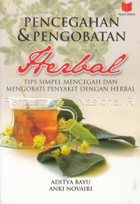 Pencegahan & pengobatan herbal : tips simpel mencegah dan mengobati penyakit dengan herbal