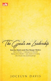 The greats on leadership : kearifan klasik untuk para manajer modern