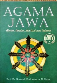 Agama Jawa. Ajaran, Amalan, dan Asal - Usul Kejawen. Edisi Revisi