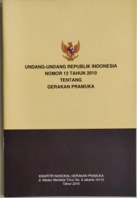 Undang-Undang republik indonesia no 12 Tahun 2010 tentang Gerakan Pramuka