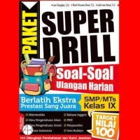 Paket Super Drill. Soal - Soal Ulangan Harian SMP/ MTs Kelas IX